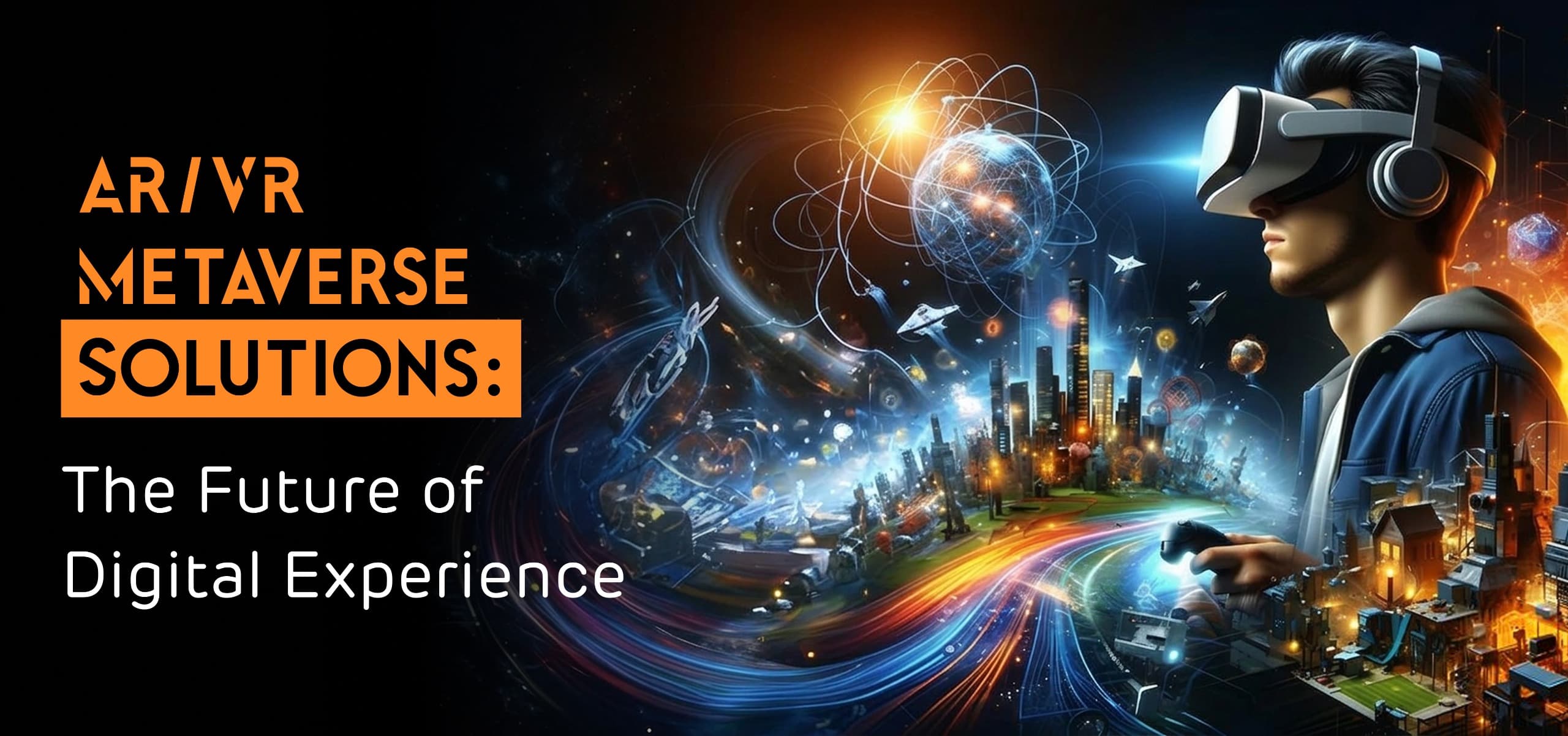 AR/VR Metaverse Solutions: The Future of Digital Experience